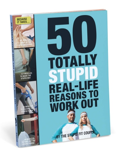 50 Totally Stupid Real Life Reasons to Work Out