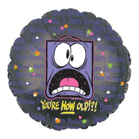 You're How Old!?!